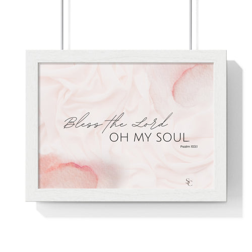 Bless the lord oh my soul Horizontal Framed Poster